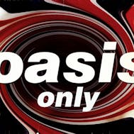 Oasis Only