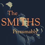 The Smiths Presumably