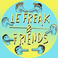 Le Freak & Friends
