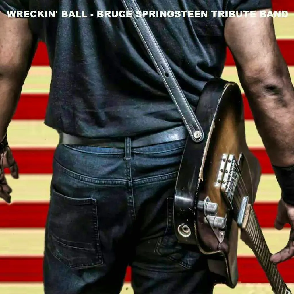 Wreckin' Ball - Bruce Springsteen Tribute Band