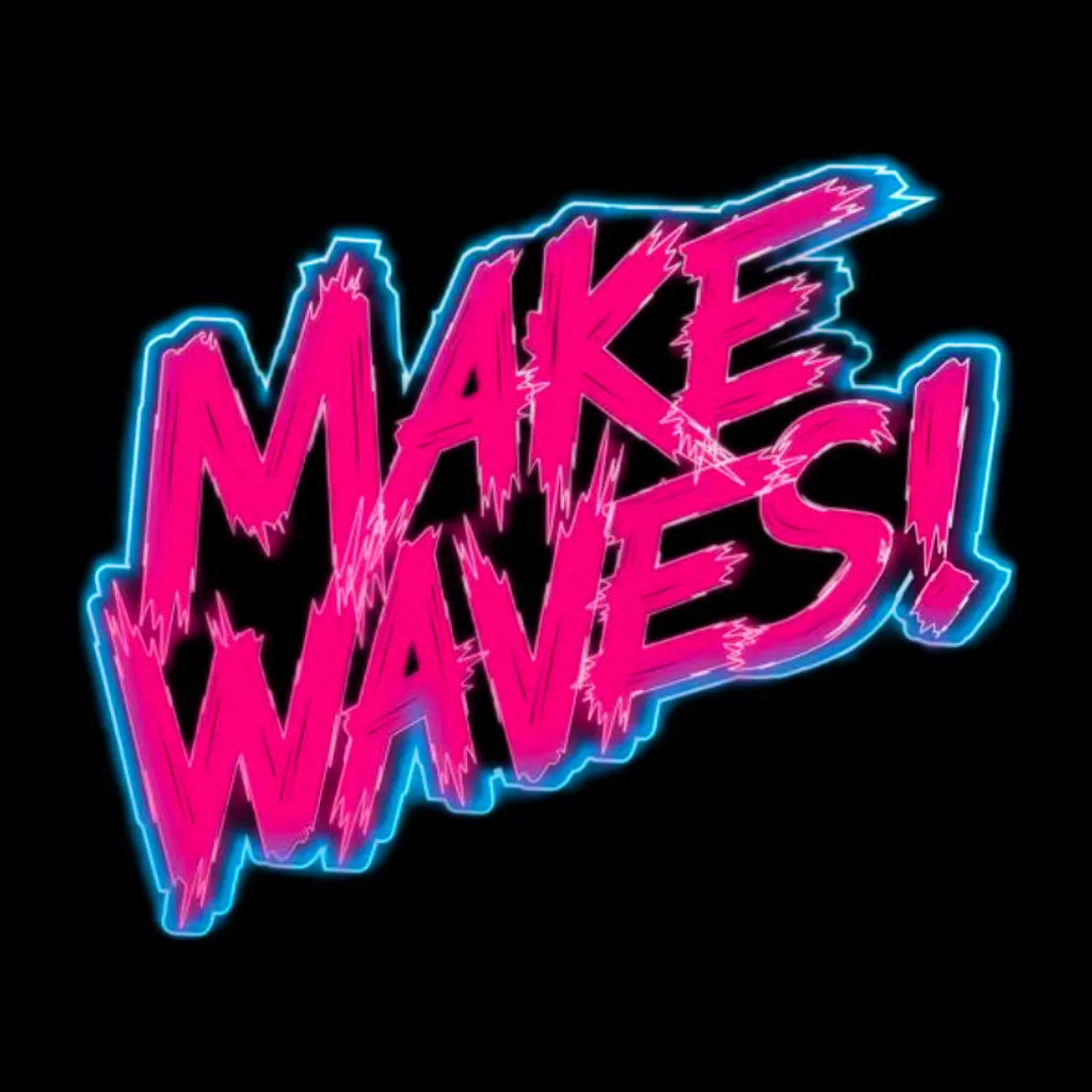 Make Waves