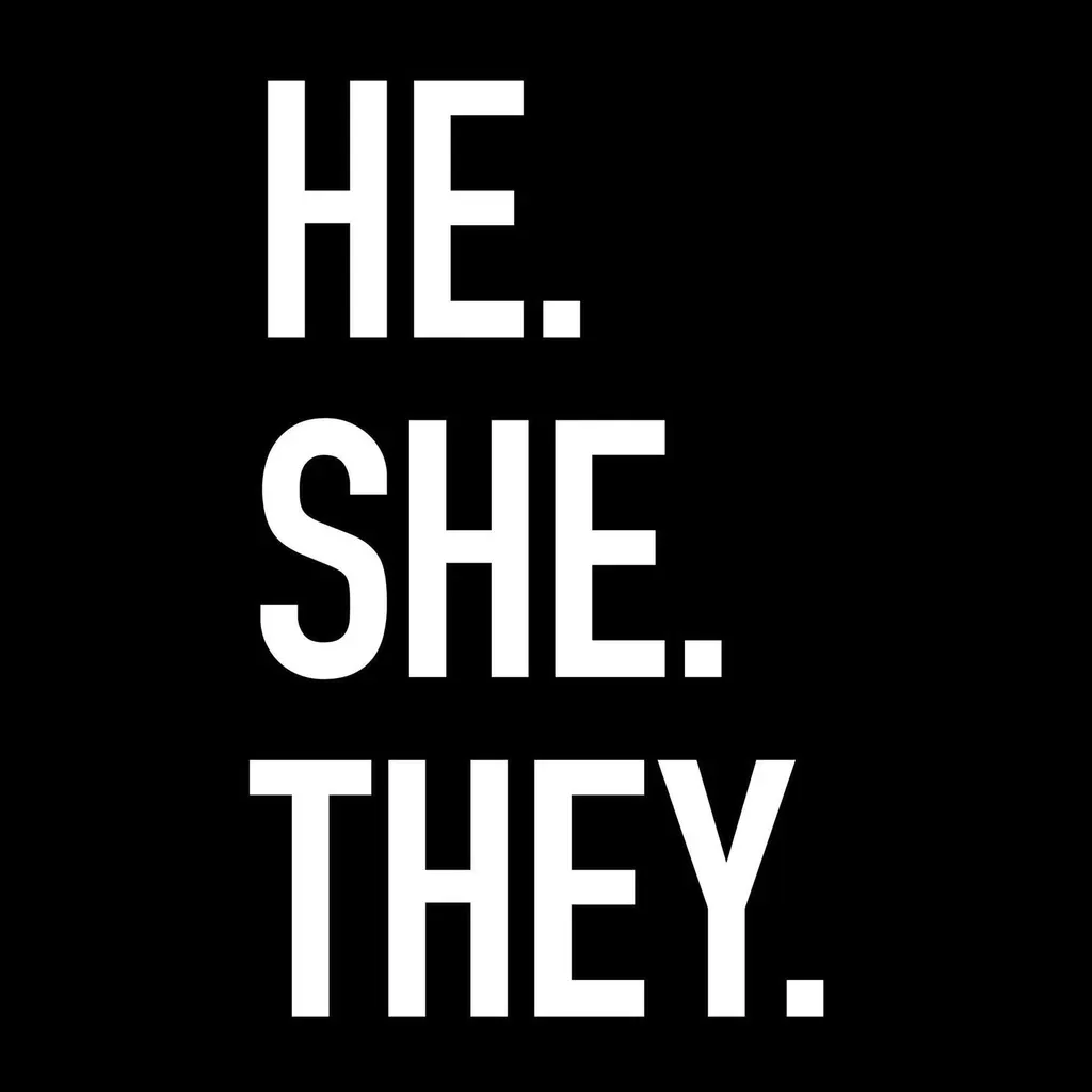 HE&period;SHE&period;THEY&period;