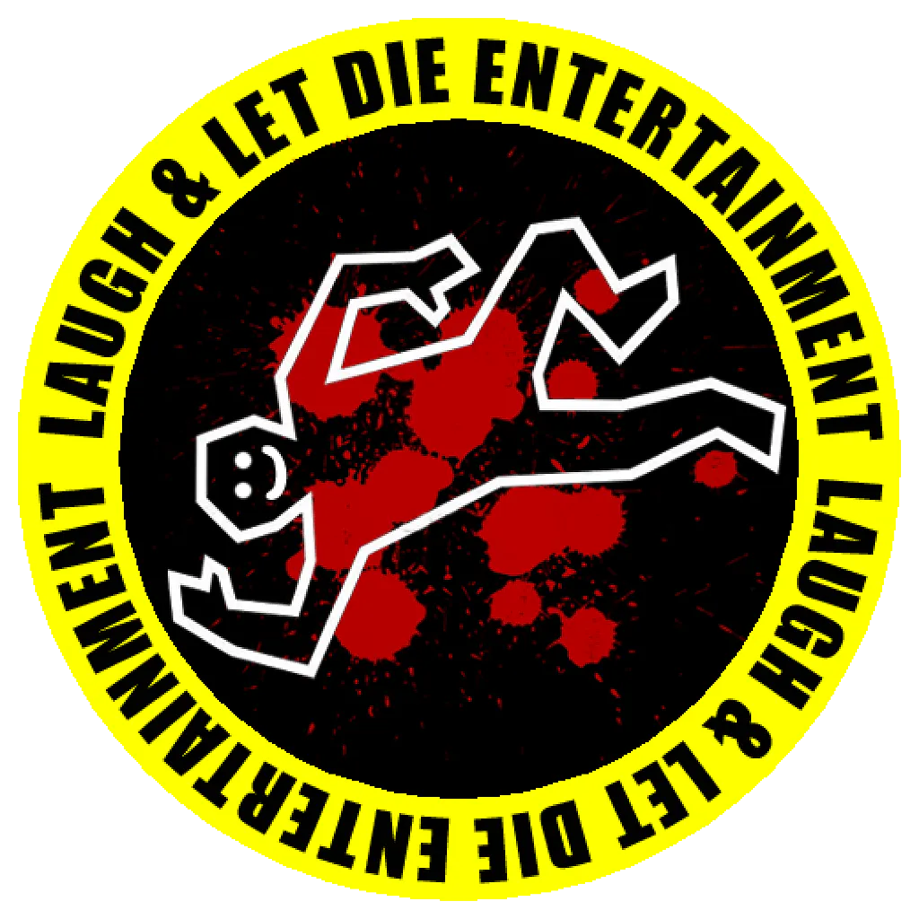 Laugh and Let Die Entertainment
