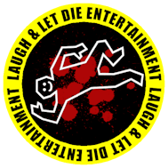 Laugh and Let Die Entertainment