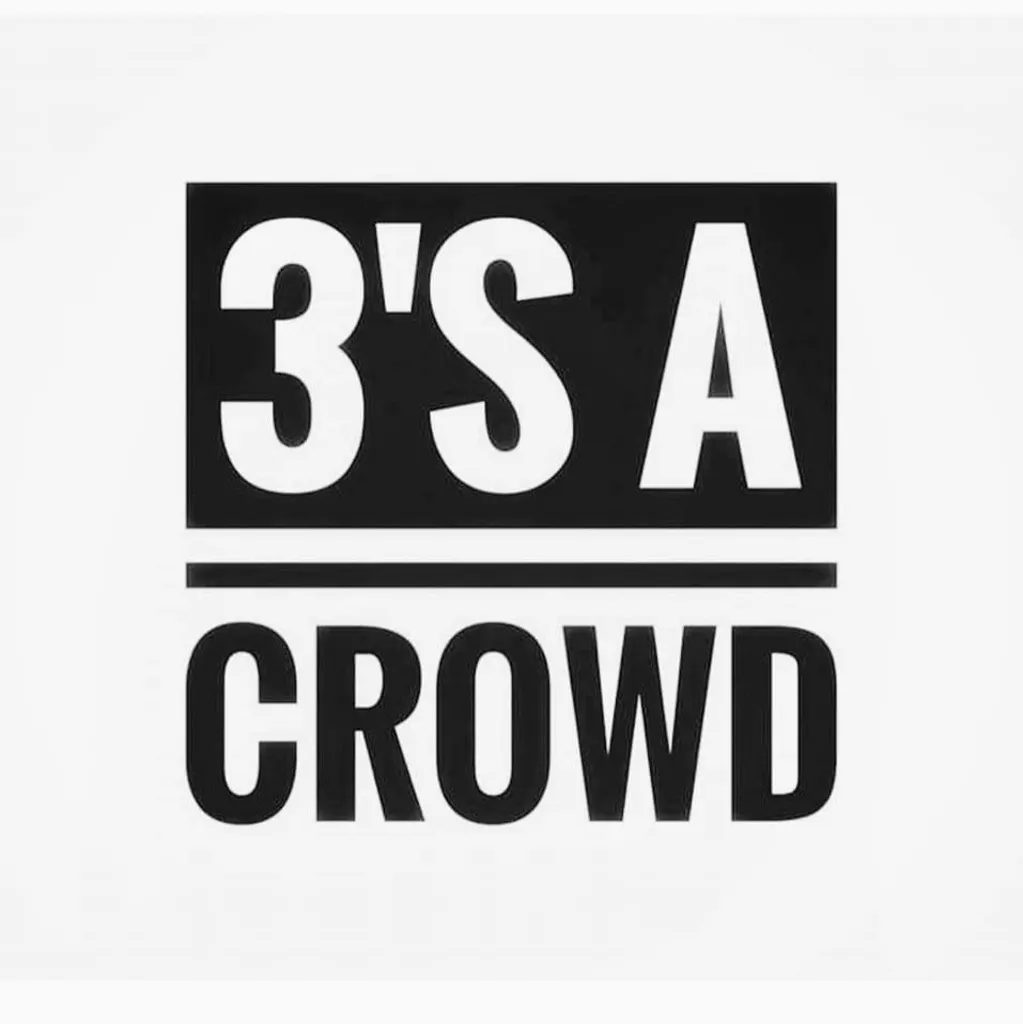 3&rsquo;s A Crowd
