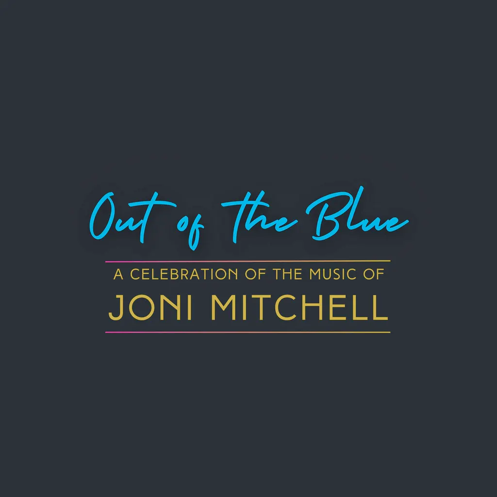 Out Of The Blue - A Celebration Of Joni Mitchell