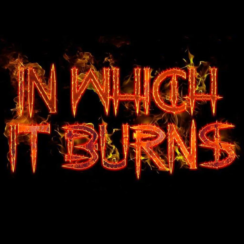 In which it Burns