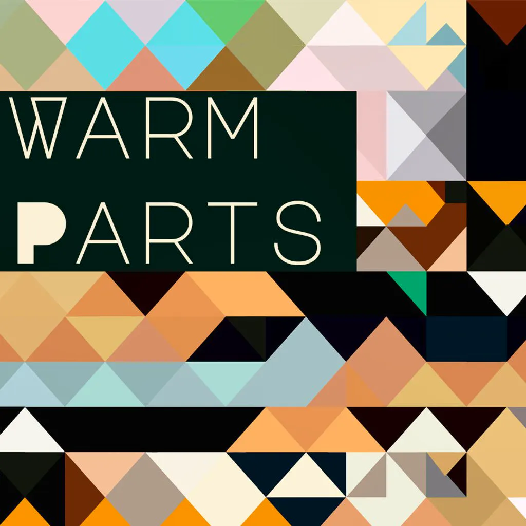 Warm Parts