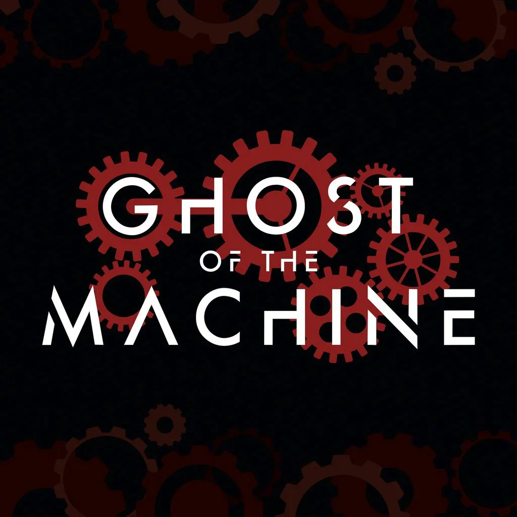 Ghost of the Machine