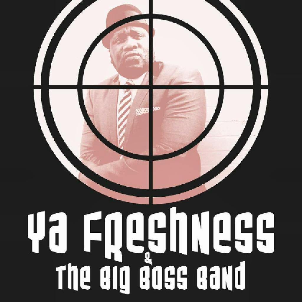 YA FRESHNESS & THE BIG BOSS BAND