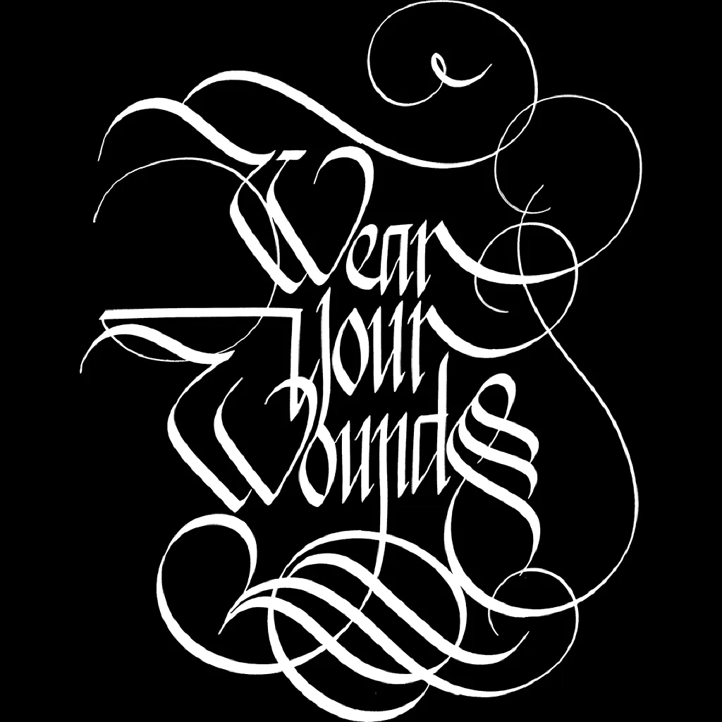 Wear Your Wounds