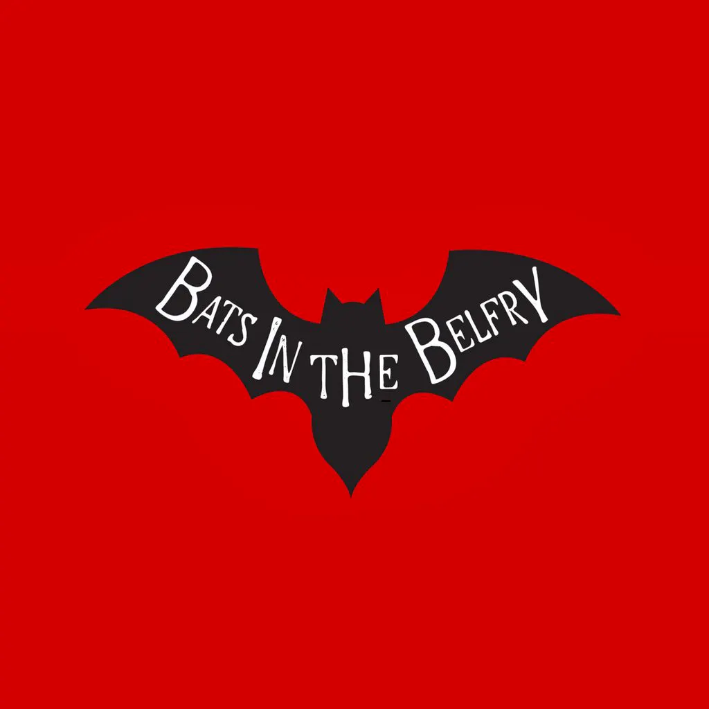 Bats In Th Belfry