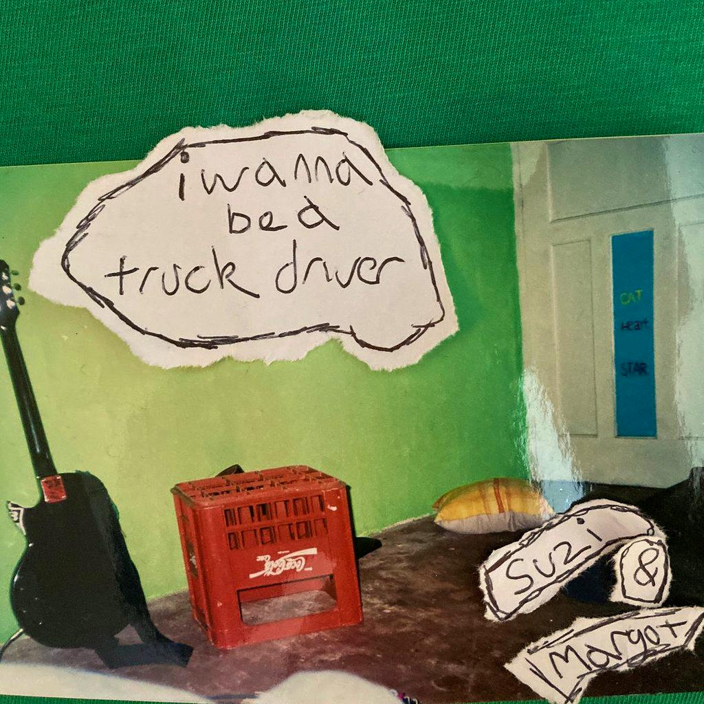 I wanna be a truck driver