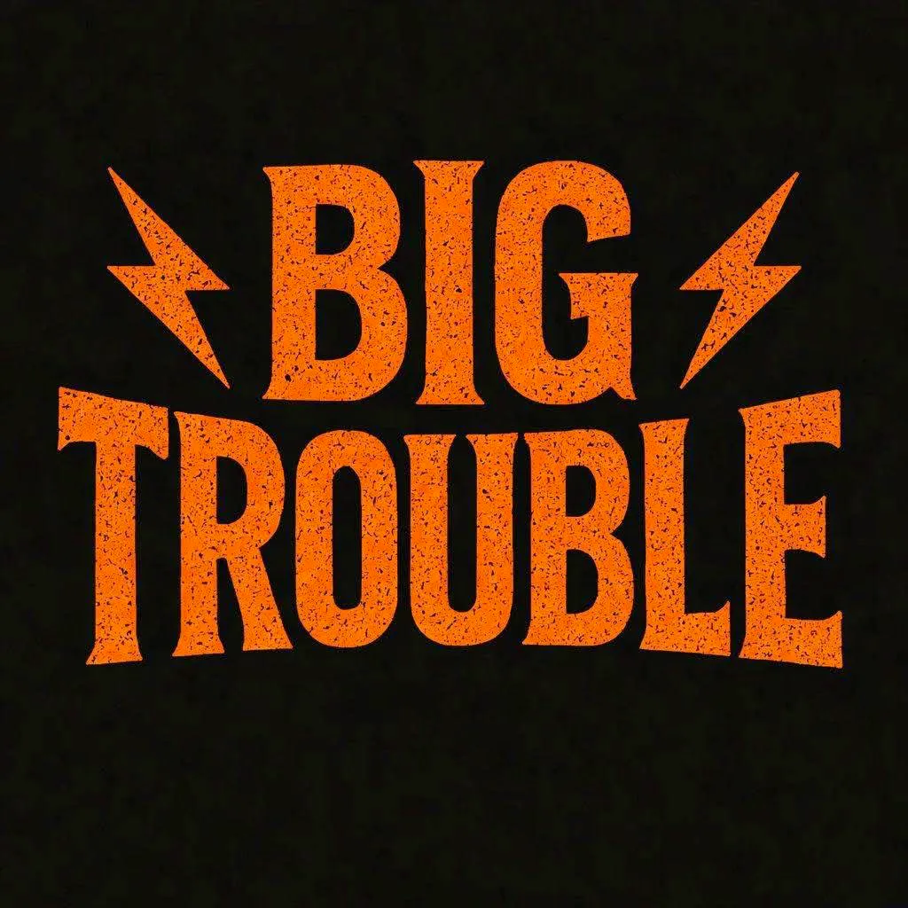 Big Trouble