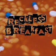 Reckless Breakfast